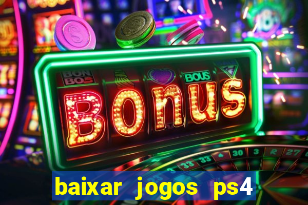 baixar jogos ps4 pkg pt br